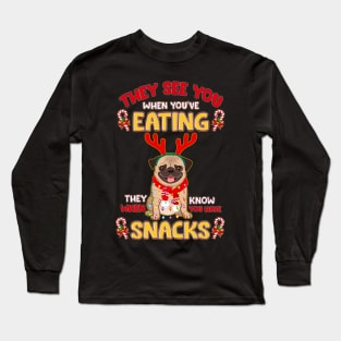 They Know When You Have Snacks Funny Pug Santa Long Sleeve T-Shirt